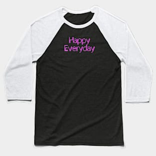 Happy Everyday Pink Neon Baseball T-Shirt